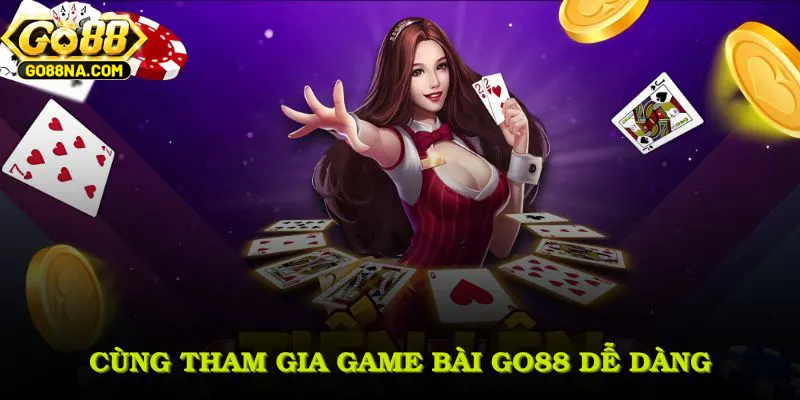 Cùng tham gia game bài GO88 dễ dàng với các bước sau